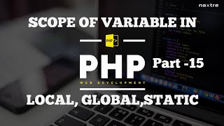 WHAT IS VARIABLE SCOPE IN PHP//LOCAL,GLOBAL,STATIC KEYWORDS IN PHP WITH EXAMPLES