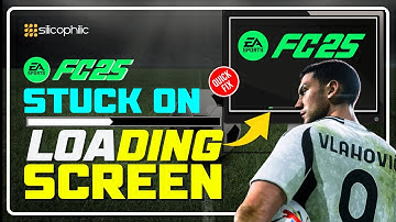 How to Fix FC 25 STUCK on Loading Screen || Fix FC 25 LOADING SCREEN GLITCH - [26 Tips]