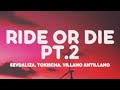 Sevdaliza, Tokischa, Villano Antillano - RIDE OR DIE PT. 2 (Letra/Lyrics)