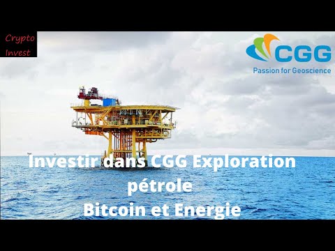 Investir parapetroliere CGG + lien petrole/gaz energie bitcoin