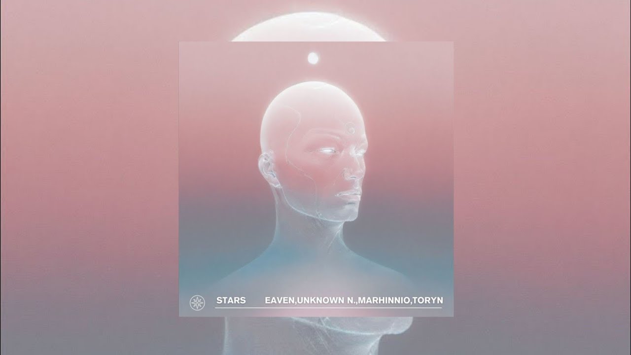 Watch Eaven, Unknown N. & Marhinnio - Stars (Feat. Toryn) [Oriental Star Music Release] on YouTube