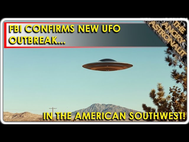 FBI unveils ENORMOUS UFO and new UAP Hotspot in the American Southwest!