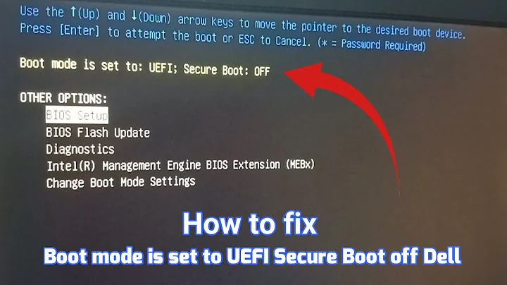 How to fix Boot mode is set to UEFI Secure Boot off Dell
