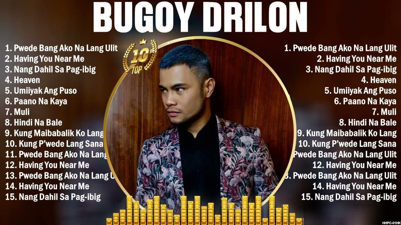 Bugoy Drilon The Best OPM Songs Playlist 2024 ~ Greatest Hits Full ...