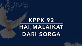 KPPK 92 Hai, Malaikat dari Sorga (Angels from the Realms of Glory) - Kidung Puji-Pujian Kristen