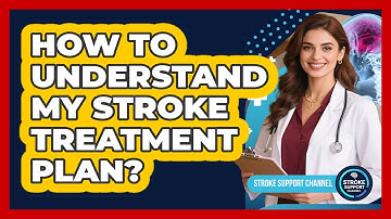 How To Understand My Stroke Treatment Plan?