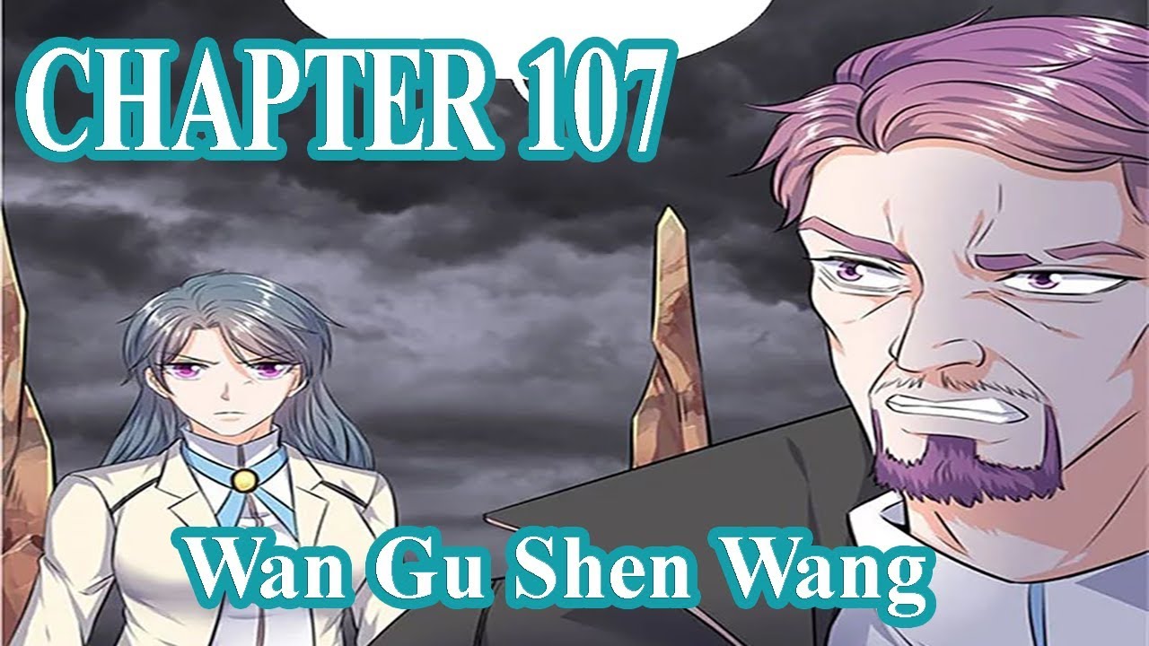 Wan Gu Shen Wang Chapter 97 Wan Gu Shen Wang Chapter 107 [English Sub] | MANHUAES.COM - YouTube