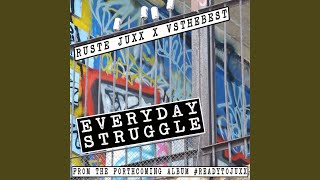 Everyday Struggle (Main) - Ruste Juxx
