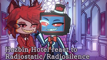 Hazbin Hotel react to Radiostatic/Radiosilence~ Hazbin hotel season 2episode4