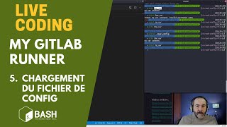 👨‍💻 5. Chargement du fichier de configuration | Live Coding | Bash | My GitLab Runner |