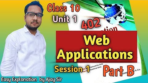 Class 10 IT - 402 | Unit - 1 Web Applications | Session 1  by Ajay Computech