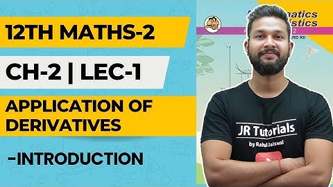 12th Maths-2 | Chapter 2 | Application of Derivatives | Lecture 1 | Maharashtra Board |