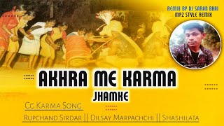Akhra Me Karma Jhamke || Cg Mp2 Mandar Mix || Dilsay Marpachchi , Shashilata || DjSaran Rmx Kandari