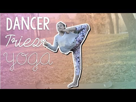 Dancer tries YOGA!