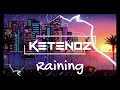Ketenoz - Raining (Original Mix)
