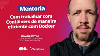 Como trabalhar com Contâiners de maneira eficiente com Docker