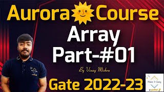 Array Part-1 | Aurora Free Gate Course | Vinay Sir🔥