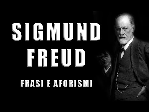 SIGMUND FREUD | Affermazioni di psicologia e psicoanalisi