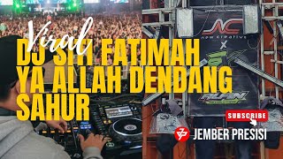 Dj Siti Fatimah Ya Allah Dendang Sahurjemberpresisi 