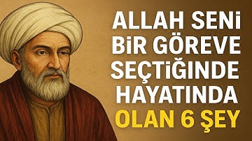 ALLAH SENİ BİR GÖREVE SEÇTİĞİNDE HAYATINDA OLAN 6 ŞEY – İBN ARABÎ’YE GÖRE
