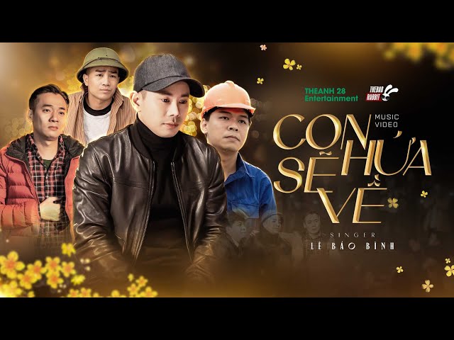 CON HỨA SẼ VỀ - LÊ BẢO BÌNH | OFFICIAL MUSIC VIDEO | NHẠC XUÂN 2023 - MẸ, XUÂN NÀY CON VẪN THA HƯƠNG class=