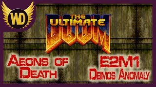 Let's Play Ultimate Doom | Aeons of Death | Deimos Anomaly [E2M1]