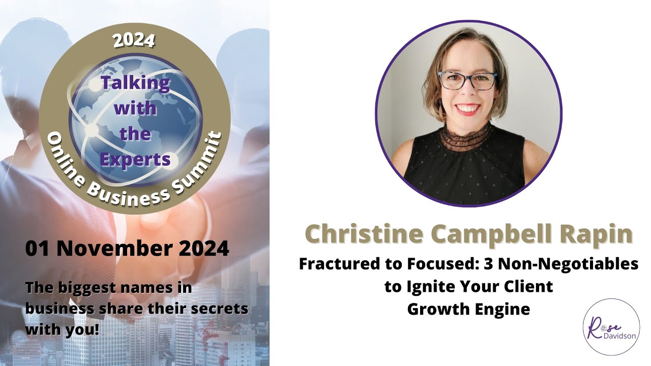 From Fractured to Focused: 3 Essentials for Consistent Client Growth | Christine Campbell Rapin