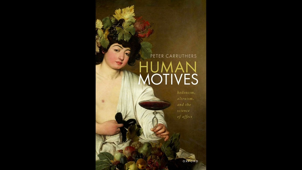 [188] Human Motives: Hedonism, Altruism, and the Science of Affect By Peter Carruthers