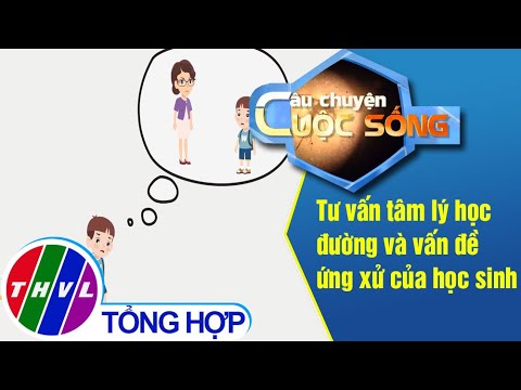 Tư vấn tâm lý học đường và vấn đề ứng xử của học sinh - youtube