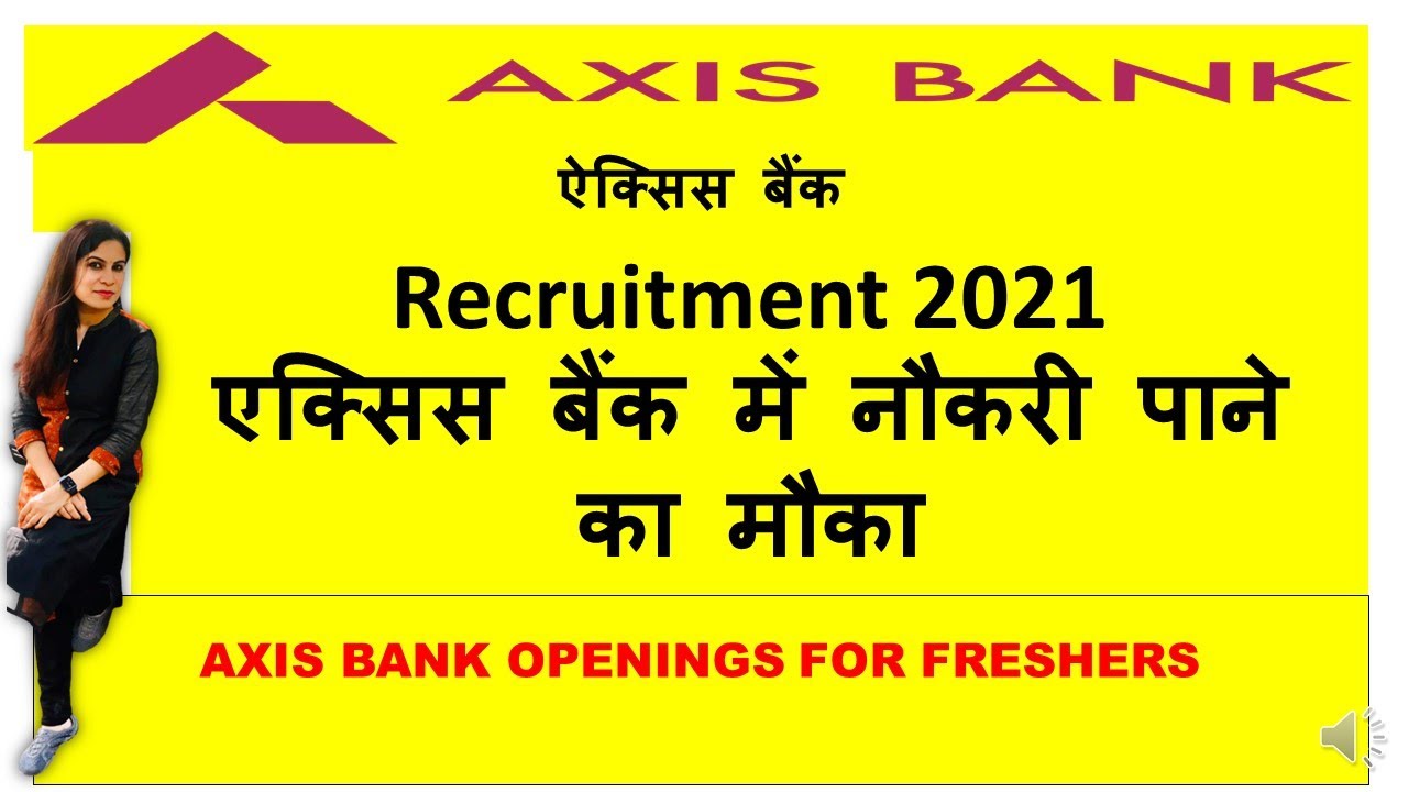 Axis Bank Recruitment 2021| Private Bank Jobs For Graduates and Freshers | Jobs in Bank| MBA jobs