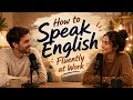 How to Speak English Fluently at Work | English Podcast for Daily Life English | English Podcast