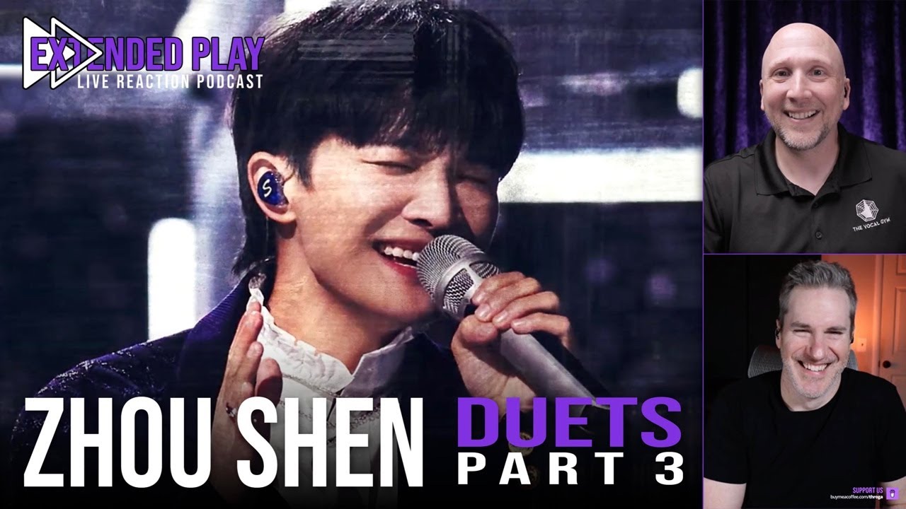 Extended Play Reaction to Zhou Shen Duets (PART 3): Blossoms Along the Way, Fog Space, & more | Ep 7