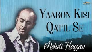 Yaaron Kisi Qatil Se - Mehdi Hassan | EMI Pakistan Originals