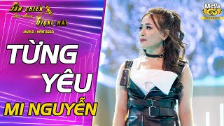 TỪNG YÊU (COVER) - Mi Nguyễn | Sàn chiến giọng hát tập 9