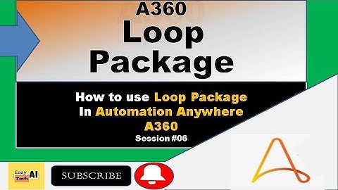 How To Use Loop Package In A360 | A360 | Automation Anywhere A360 Tutorial | Loop in A360 | #a360