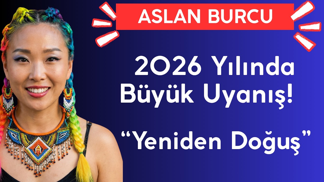 Aslan Burcu İçin 2026 Yılında Büyük Uyanış! Motivasyon Kaybı ve Yeniden Doğuş Astroloji