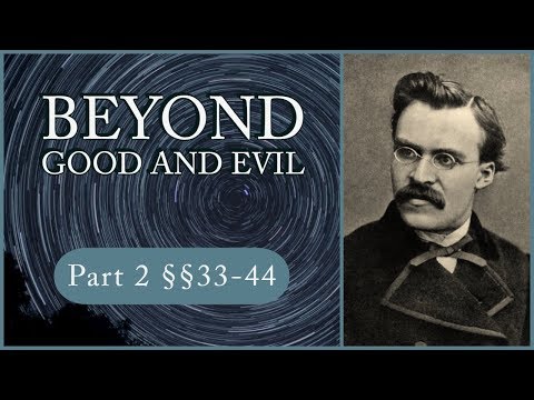 Perspectivism | Beyond Good and Evil §33-44