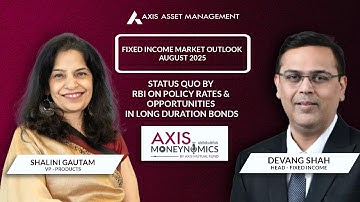 Monthly Fixed Income Outlook with Devang Shah | Axis Mutual Fund – June 2025