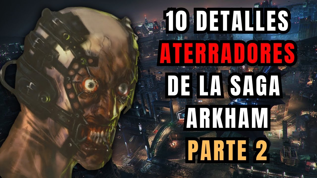 10 DETALLES ATERRADORES DE LA SAGA ARKHAM #2 | FT @ElRinconDeArkham