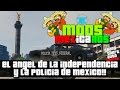 GTA V Mexico - La Policia Federal y el Angel de la Independencia | Mods mexicanos #3