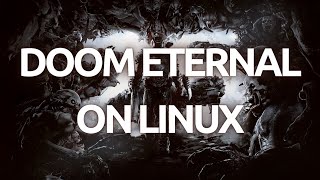 "How To Install and Play Doom Eternal on Linux - Step-by-Step Guide" screenshot 1