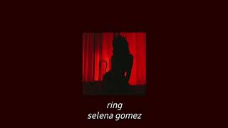 Ring - selena gomez (slowed & on vinyl ...