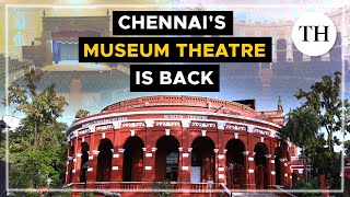 Chennai’s iconic Museum Theatre reopens after 3 years