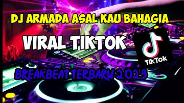 DJ VIRAL TIKTOK 2023 REMIX  armada asal kau bahagia