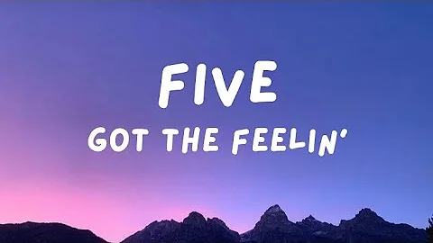 Five - Got the Feelin' [Lyrics]