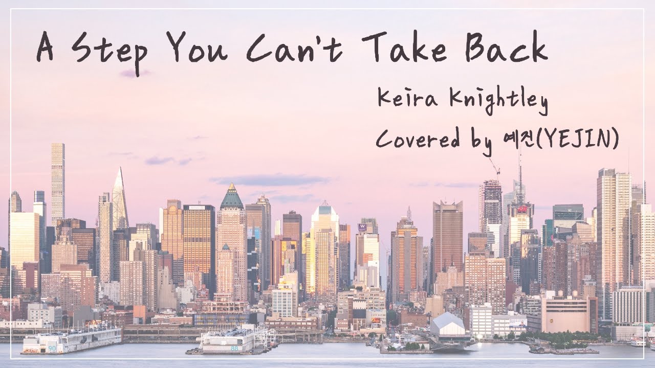 A Step You Can T Take Back übersetzung Deutsch 【COVER】 A Step You Can't Take Back (Begin Again OST) / Keira Knightley