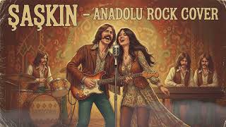 Şaşkın - Anadolu Rock Cover 2026