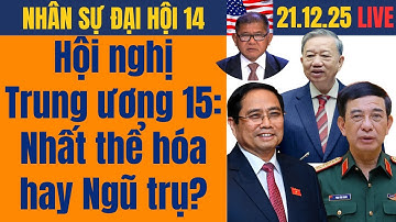 LIVE Hội nghị Trung ương 15: Nhất thể hóa hay Ngũ trụ?