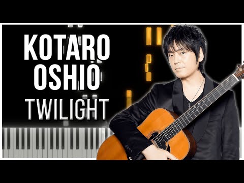 Twilight (Kotaro Oshio) 【 PIANO TUTORIAL 】