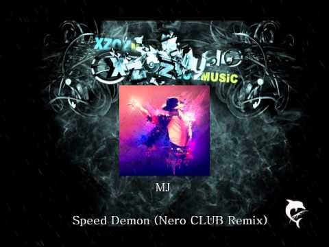 MJ - Speed Demon (Nero Remix)